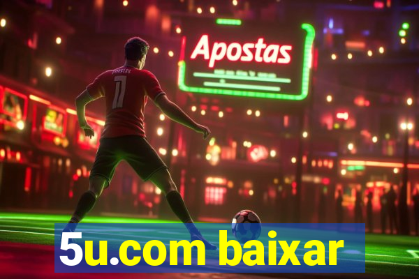 5u.com baixar